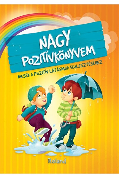 ROLAND Nagy Pozitivkonyvem. Marea carte a gandurilor pozitive - Karolina Szeghy
