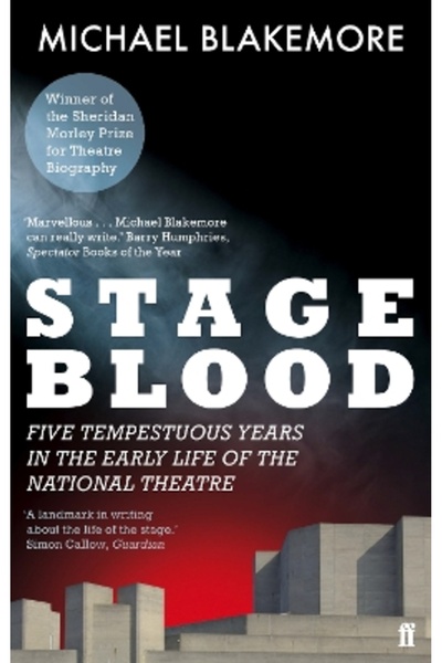 FABER & FABER Stage Blood: Five tempestuous years in the early life of the Na...