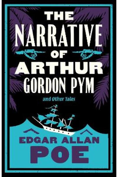 Alma Classics The Narrative of Arthur Gordon Pym and Other Tales: Annotated E...