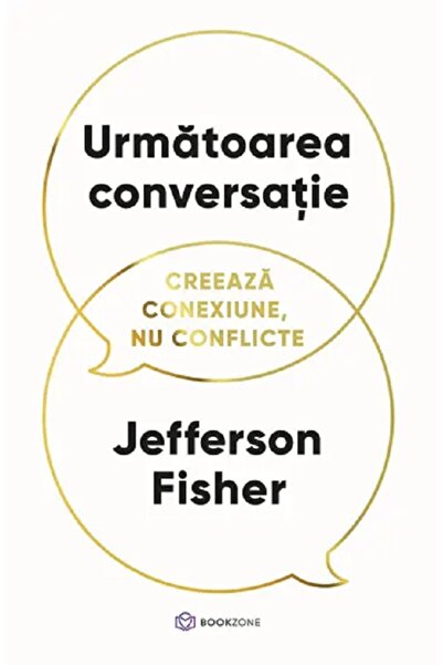 Bookzone Urmatoarea conversatie. Creeaza conexiune, nu conflicte - Jefferson ...