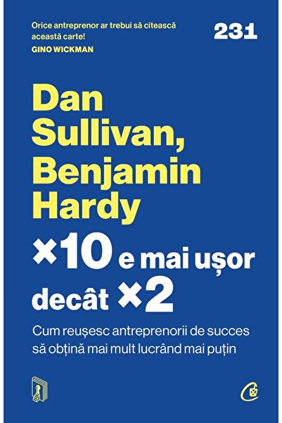 Curtea Veche x10 e mai usor decat x2 - Dan Sullivan, Benjamin Hardy