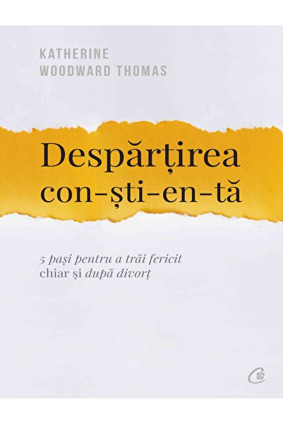 Curtea Veche Despartirea constienta - Katherine Woodward Thomas