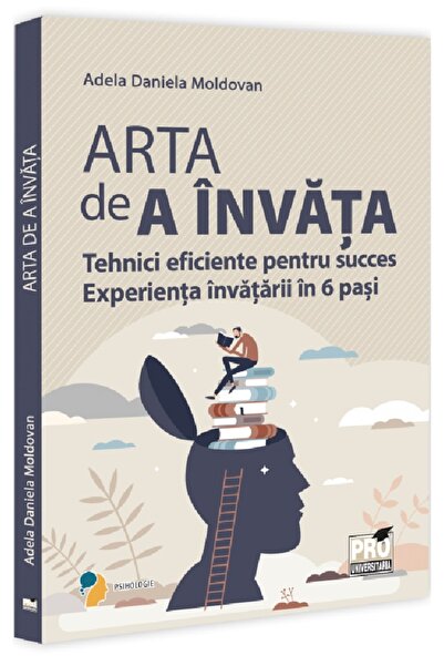 Pro Universitaria Arta de a invata. Tehnici eficiente pentru succes. Experien...