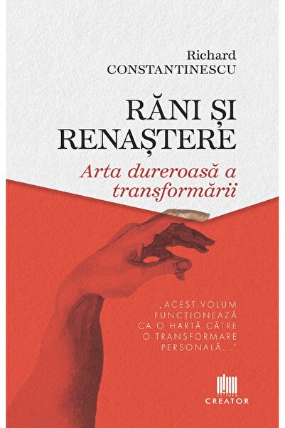 Editura Creator Rani si renastere. Arta dureroasa a transformarii - Richard C...