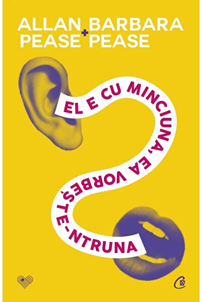 Curtea Veche El e cu minciuna, ea vorbeste-ntruna - Allan Pease, Barbara Pease