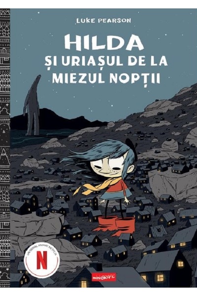 Grupul Editorial Art Hilda si uriasul de la miezul noptii - Luke Pearson