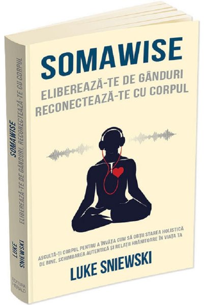 HERALD Somawise. Elibereaza-te de ganduri, reconecteaza-te cu corpul - Luke S...