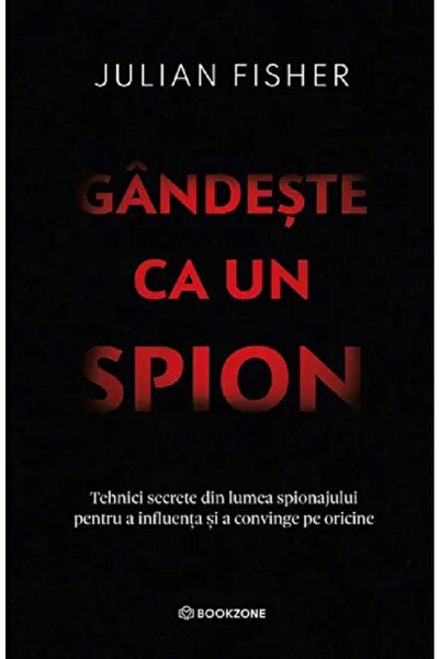 Bookzone Gandeste ca un spion - Julian Fisher