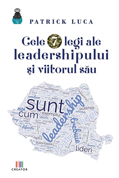 Editura Creator Cele 7 legi ale leadershipului si viitorul sau - Patrick Luca
