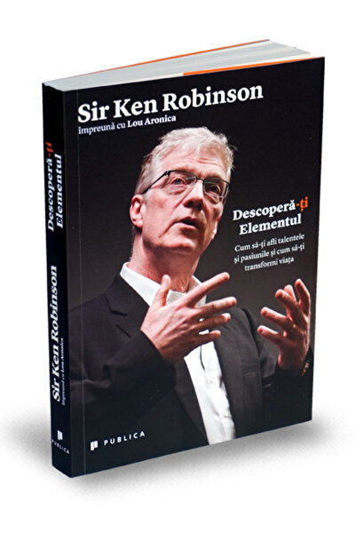 Publica Descopera-ti elementul - Ken Robinson