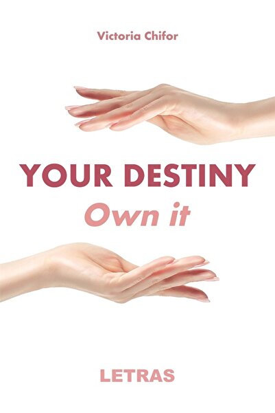 Letras Your destiny. Own it - Victoria Chifor