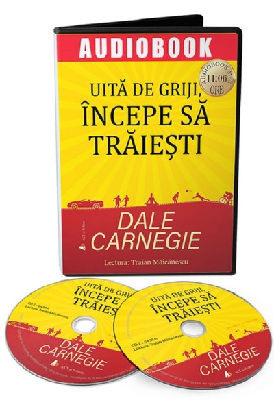 ACT si Politon Audiobook. Uita de griji, incepe sa traiesti - Dale Carnegie
