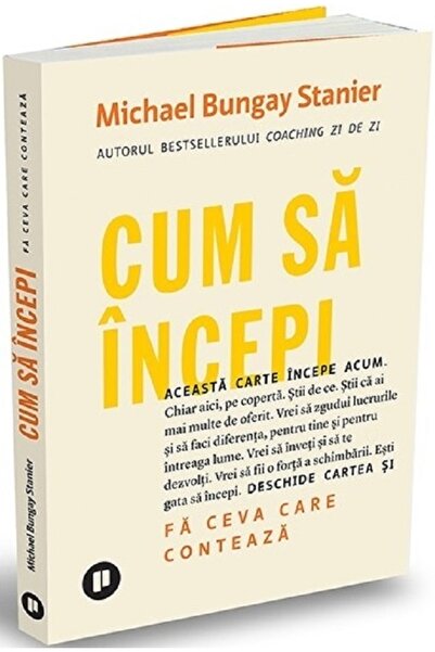 Publica Cum să încei - Michael Bungay Stanier