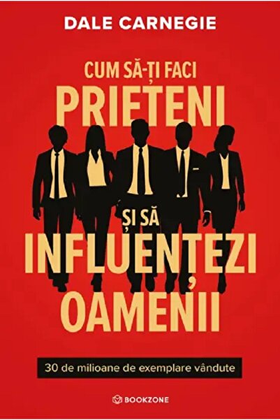 Bookzone Cum sa-ti faci prieteni si sa influentezi oamenii - Dale Carnegie