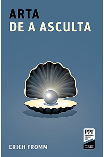 Trei Arta de a asculta - Erich Fromm