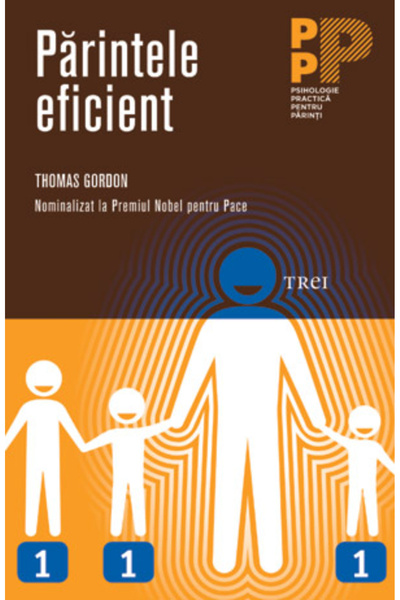 Trei Parintele eficient - Thomas Gordon