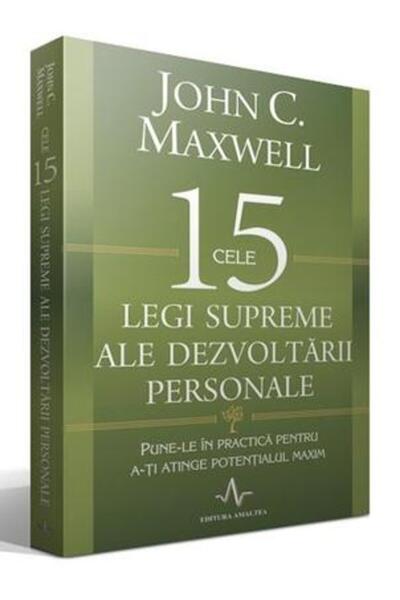 AMALTEA Cele 15 legi supreme ale dezvoltarii personale - John C. Maxwell