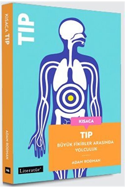 Literatür Yayıncılık Kısaca Tıp & Büyük Fikirler Arasında Yolculuk
