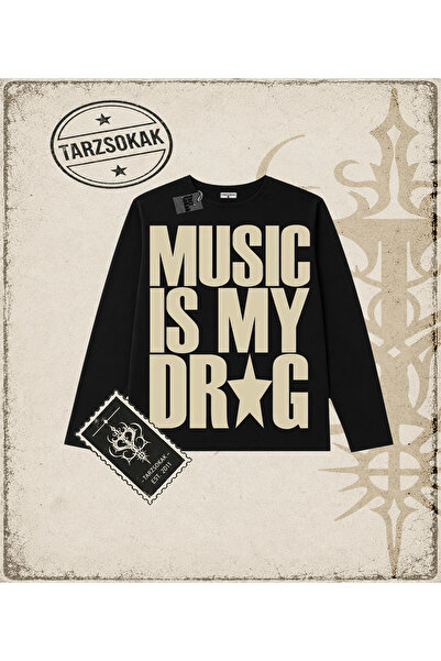 Tarzsokak Gotik & Grunge STREETWEAR MUSIC IS MY DRAG Long Sleeve
