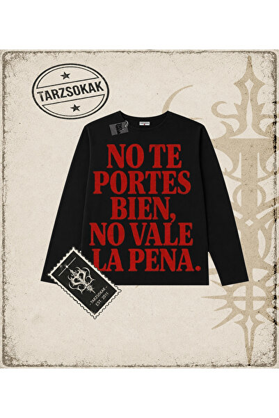 Tarzsokak Gotik & Grunge STREETWEAR NO TE PORTES BIEN NO VALE LA PENA Long Sl...