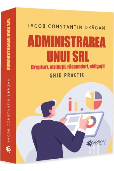 Evrika Administrarea unui SRL - Iacob Constantin Dragan