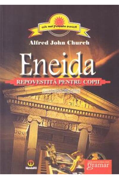 Gramar Eneida repovestita pentru copii - Alfred John Church
