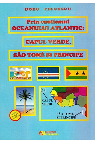 ROVIMED Prin exotismul Oceanului Atlantic. Capul Verde, Sao Tome si Principe ...
