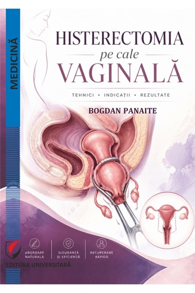 Universitara Histerectomia pe cale vaginala - Bogdan Panaite