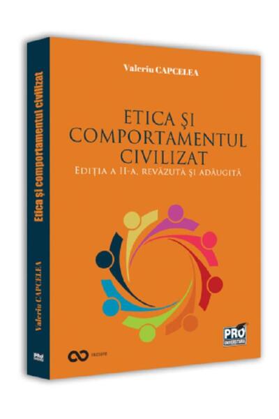 Pro Universitaria Etica si comportamentul civilizat - Valeriu Capcelea