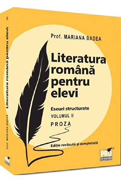 Pro Universitaria Literatura romana pentru elevi. Eseuri structurate. Vol.2: ...