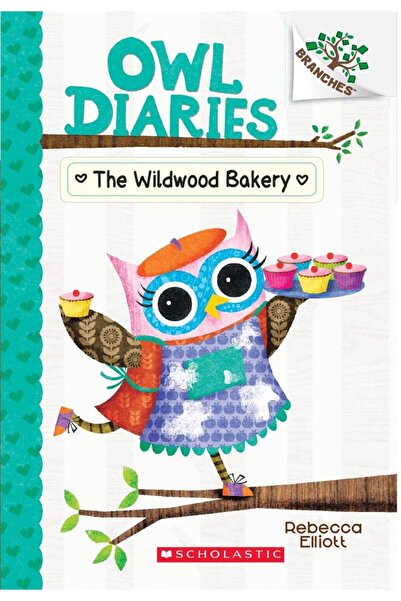 Scholastic Owl Diaries #07: The Wildwood Bakery (A Branches Book)