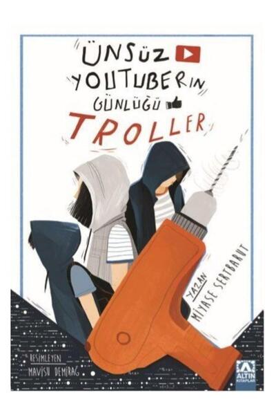 Altın Kitaplar Ünsüz Youtuberın Günlüğü-troller Miyase Sertbarut
