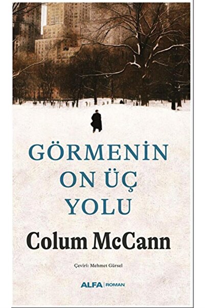 Alfa Yayınları Görmenin On Üç Yolu / Colum McCann / / 9786254498282