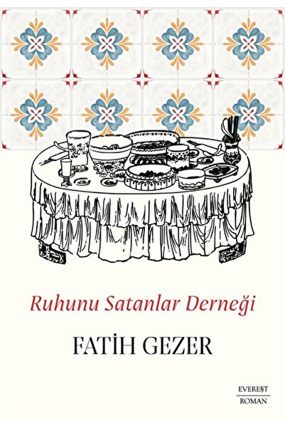 Everest Yayınları Ruhunu Satanlar Derneği / Fatih Gezer / / 9786253690069
