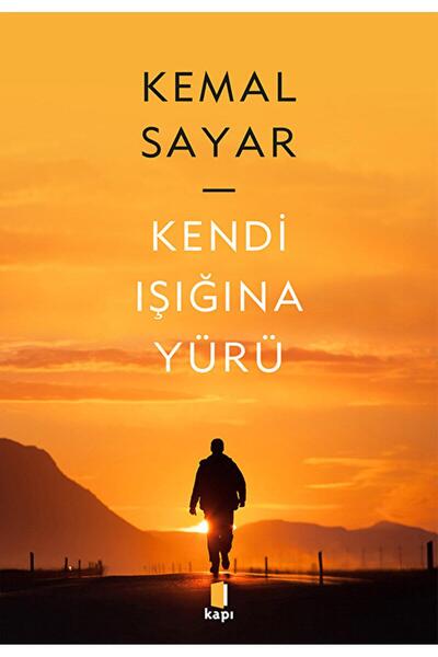 Kapı Yayınları Kendi Işığına Yürü / Kemal Sayar