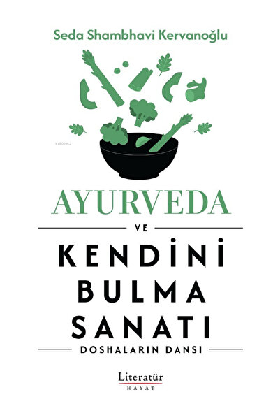 Literatür Yayıncılık Ayurveda Ve Kendini Bulma Sanatı