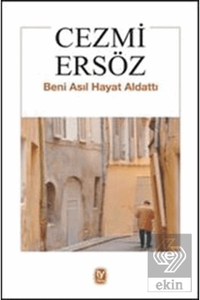 Tekin Yayınevi Beni Asıl Hayat Aldattı