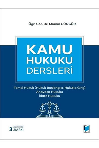 Adalet Yayınevi Kamu Hukuku Dersleri I / Mümin Güngör / Adalet Yayınevi /