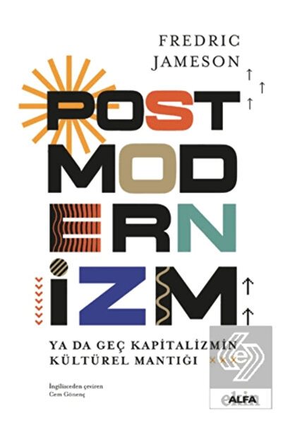 Alfa Yayınları Postmodernizm ya da Geç Kapitalizmin Kültürel Mantığı