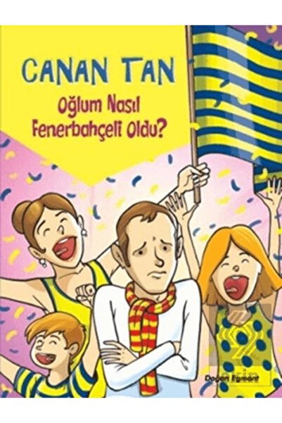 Doğan Egmont Yayıncılık Oğlum Nasıl Fenerbahçeli Oldu? / Canan Tan / Doğan Eg...