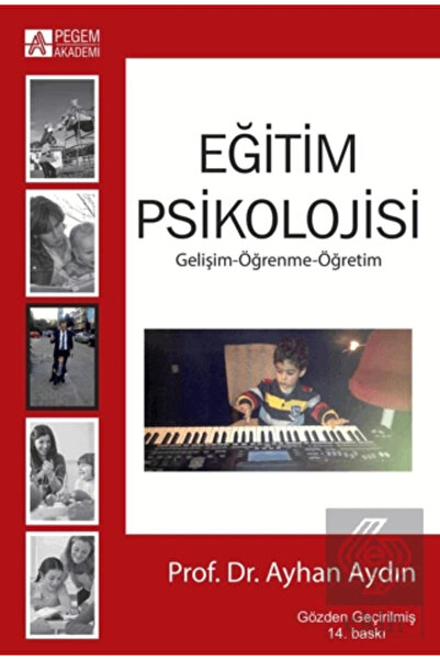Eğitim Psikolojisi Gelişim Öğrenme Öğretim Ayhan Aydın - Ayhan Aydın