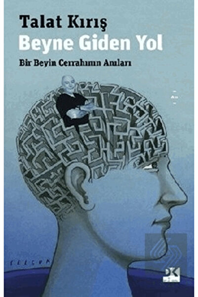 Doğan Kitap Beyne Giden Yol - - Talat Kırış Kitabı