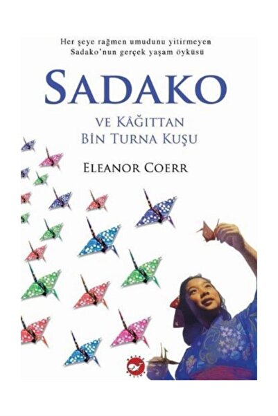Beyaz Balina Yayınları Sadako Ve Kağıttan Bin Turna Kuşu