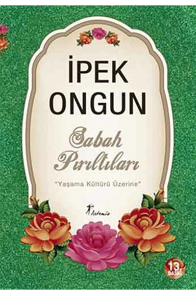 Artemis Yayınları Sabah Pırıltıları Yaşama Kültürü Üzerine Ipek Ongun