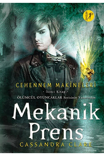 Artemis Yayınları Cehennem Makineleri İkinci Kitap: Mekanik Prens Cassandra C...