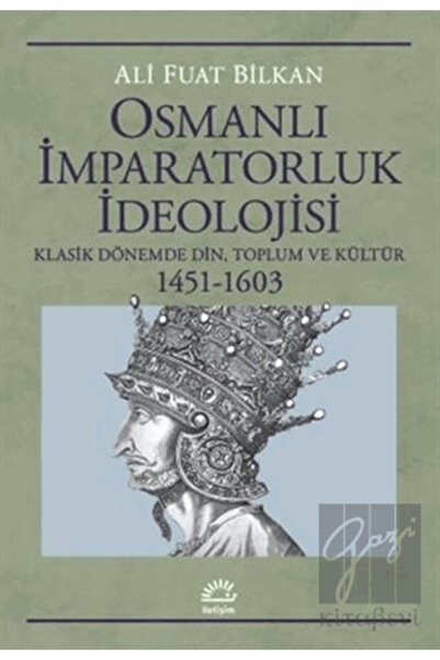 İletişim Yayınları Osmanlı İmparatorluk İdeolojisi / Ali Fuat Bilkan