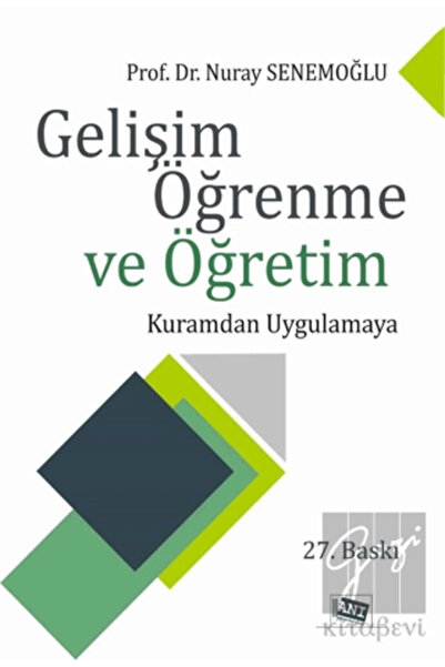 Anı Yayıncılık Gelişim Öğrenme ve Öğretim: Kuramdan Uygulamaya
