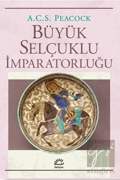 İletişim Yayınları Büyük Selçuklu İmparatorluğu / A. C. S. Peacock