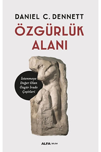 Alfa Yayınları Özgürlük Alanı - İstenmeye Değer Olan Özgür İrade Çeşitleri