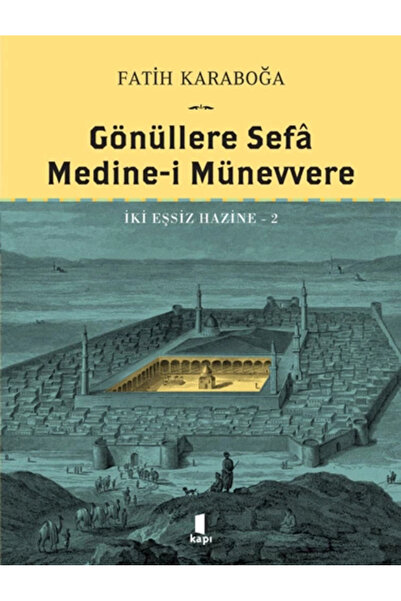 Kapı Yayınları Gönüllere Sefa Medine i Münevvere